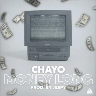 Money Long by Chayo