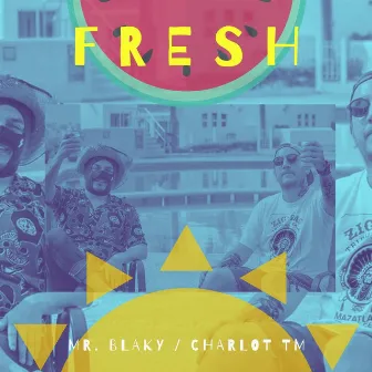 Fresh by Mr. Blaky