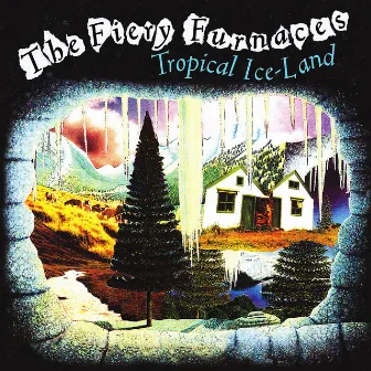 Tropical Ice-Land by The Fiery Furnaces