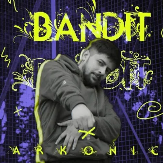 Bandit by ARKOONIC