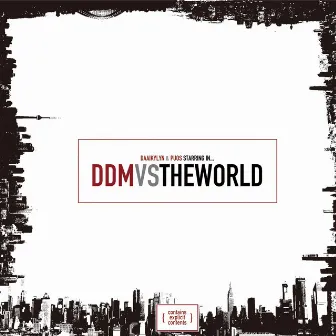 DDMVSTHEWORLD by DDM