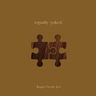 Equally Yoked by Raquel Nicole Jeté