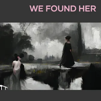 We Found Her by Julio d'Escrivan