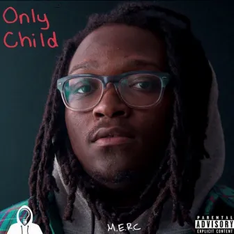 Only Child by M.E.R.C