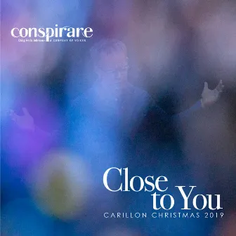 Close to You - Carillon Christmas 2019 (Live) by Conspirare