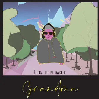 Fuera de mi barrio by Grandma