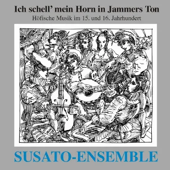 Ich schell´ mein Horn in Jammers Ton by Susato - Ensemble