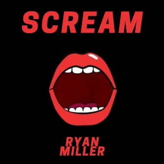 Scream by Ryan Miller