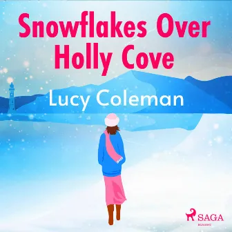 Snowflakes Over Holly Cove by Lucy Coleman