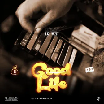 Good life, peace and chills by Eazi Wizzy