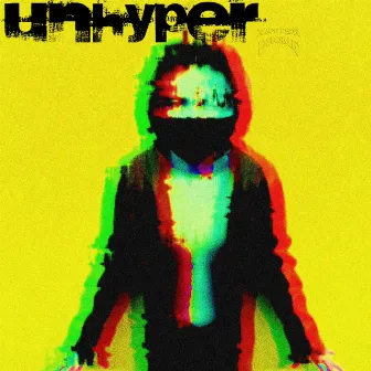 UnHyper by The Drome