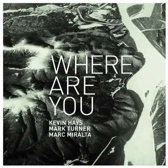 Where Are You? by Mark Turner