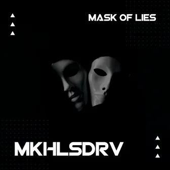 Mask of Lies by MKHLSDRV