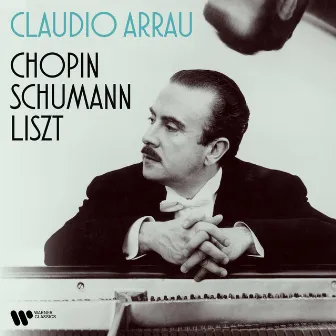 Chopin, Schumann, Liszt by Claudio Arrau