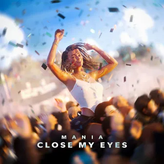 Close My Eyes by MANIA