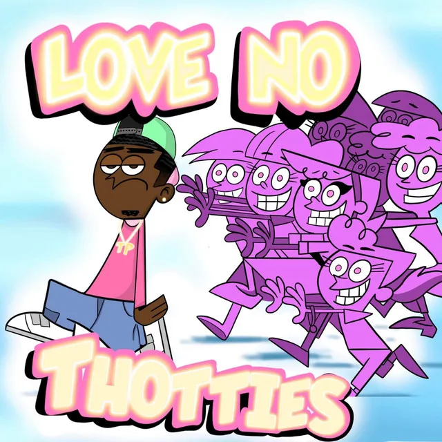 Love no thotties