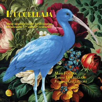 L'uccellaja (Music inspired by the birds singing between the 17th and 18th centuries) by Mario Folena