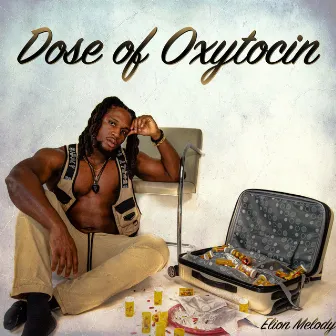 Dose of Oxytocin by Elion Melody