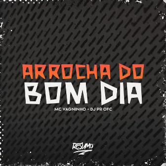 Arrocha do Bom Dia by MC Vagninho