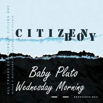 Wednesday Morning by Citizen Boy