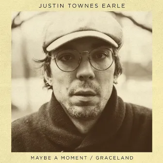 Maybe A Moment / Graceland by Justin Townes Earle