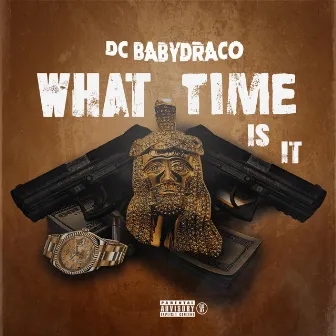 What Time It Is by Dc Babydraco