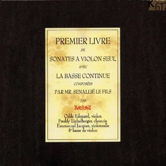 Senaillé: Premier livre de sonates à violon by Freddy Eichelberger