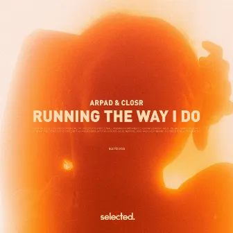 Running the Way I Do by CLOSR