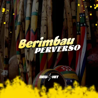 Berimbau Perverso by DJ Martinelli