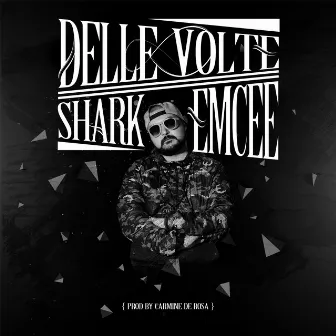 Delle volte by Shark Emcee