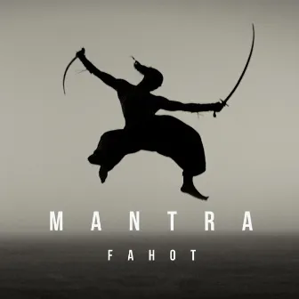 MANTRA by Fahot