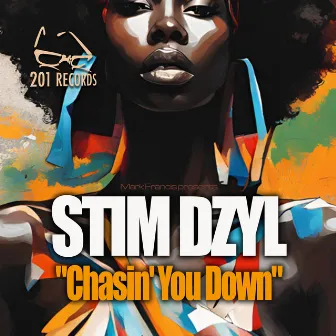 Chasin’ U Down by Stim Dzyl