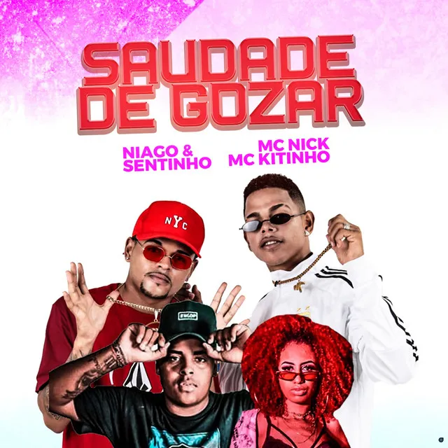 Saudade de Gozar (feat. Mc Nick & Mc Kitinho)