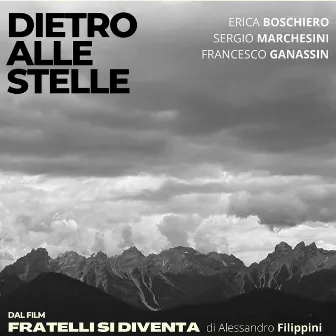 Dietro alle stelle (Colonna sonora originale del film Fratelli si diventa) by Erica Boschiero