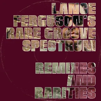 Rare Groove Spectrum - Remixes and Rarities by Lance Ferguson