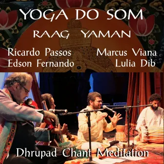 Dhrupad Chant - Raag Yaman - Yoga do Som by ricardo passos