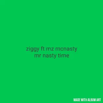 Mr Nasty Time by Ziggy