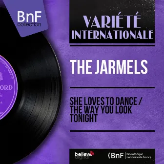 She Loves to Dance / The Way You Look Tonight (Mono Version) by The Jarmels