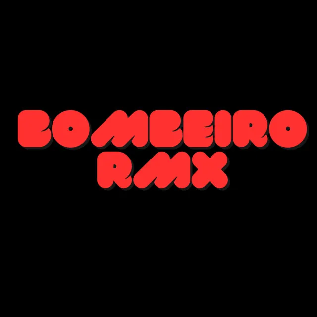 Bombeiro Rmx