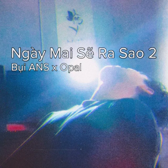 Ngày Mai Sẽ Ra Sao 2 - Beat