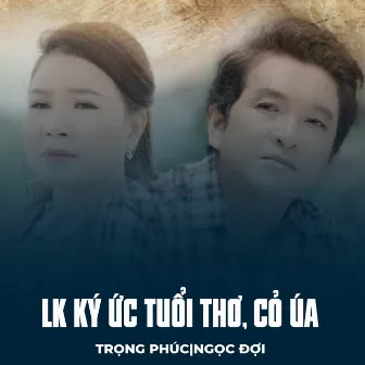 LK Ký Ức Tuổi Thơ, Cỏ Úa by Ngọc Đợi