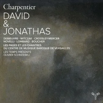 Charpentier: David et Jonathas, H. 490 by Edwin Crossley-Mercer