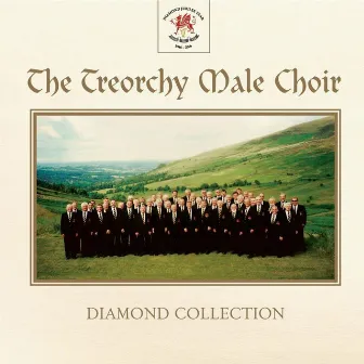 The Diamond Collection by Treorchy Male Voice Choir