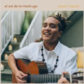 El Sol De La Madruga (Acústico) by Yasser Tejeda