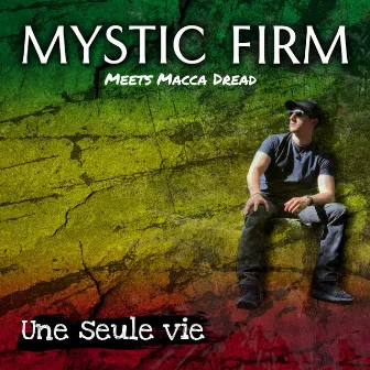 Une seule vie by Macca Dread