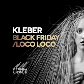 Black Friday / Loco Loco by Kleber