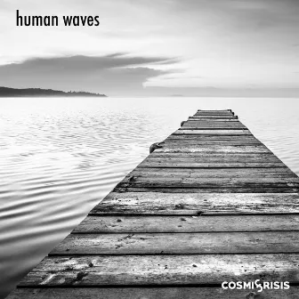 Human Waves EP by Cosmic Crisis