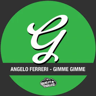 Gimme Gimme by Angello Ferreri