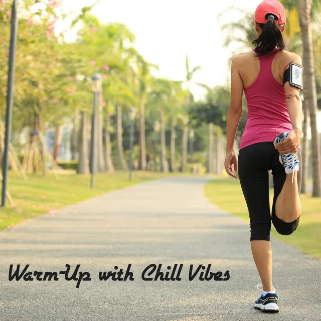 Warm-Up with Chill Vibes - Morning Training, Inner Strength, Workout Music