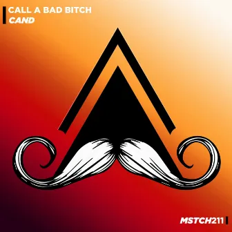 Call a Bad Bitch by CAND